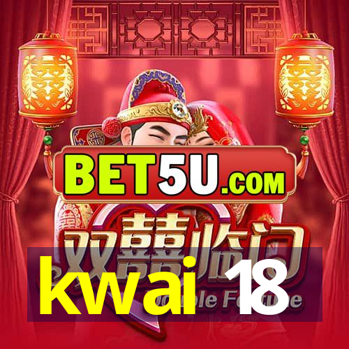 kwai 18